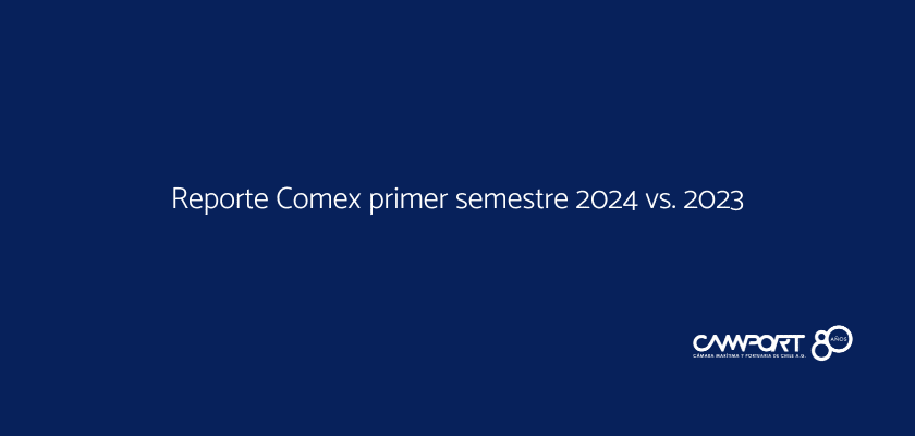 Reporte Comex primer semestre 2024 vs. 2023